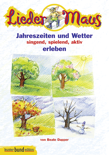 Liedermaus (+CD)  Jahreszeiten und Wetter singend spielend aktiv erleben  