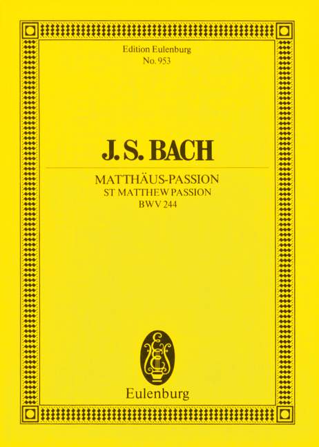 Matthäus-Passion BWV244&nbsp;&nbsp;für 5 Soli, 2 Chöre und 2 Orchester&nbsp;&nbsp;Studienpartitur