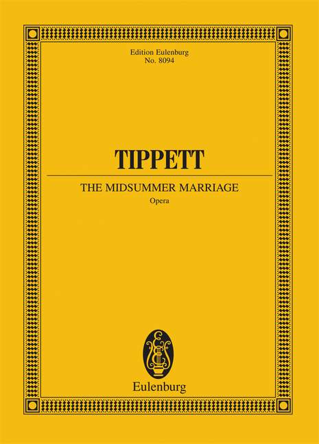 Tippett, Sir Michael The Midsummer Marriage&nbsp;&nbsp;für Soli, Chor und Orchester&nbsp;&nbsp;Studienpartitur