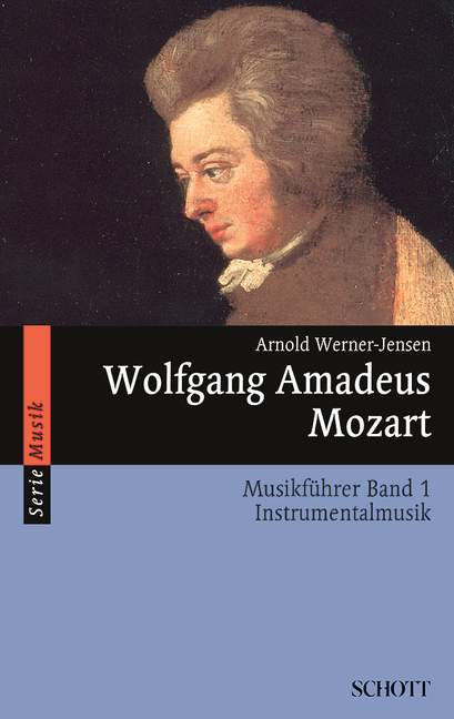 Wolfgang Amadeus Mozart Band 1  Musikführer - Band 1: Instrumentalmusik  