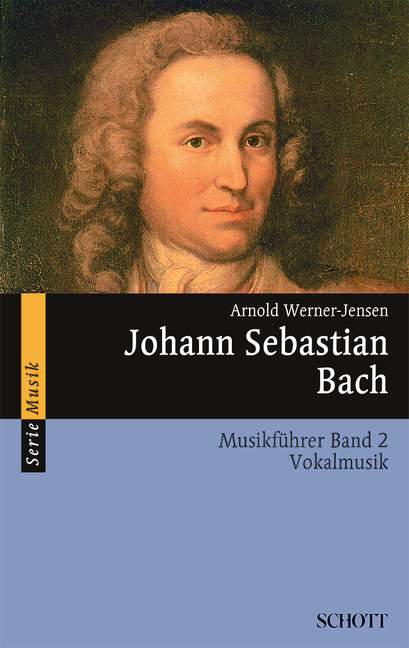 Johann Sebastian Bach Band 2  Musikführer - Band 2: Vokalmusik  