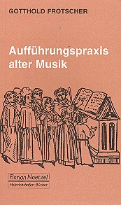 Aufführungspraxis alter Musik  Ein umfassendes Handbuch über die  Musik vergangener Epochen