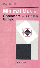 Minimal Music &nbsp;&nbsp;Geschichte, Ästhetik, Umfeld&nbsp;&nbsp;