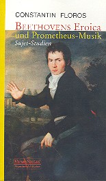 Beethovens Eroica und Prometheus-Musik    
