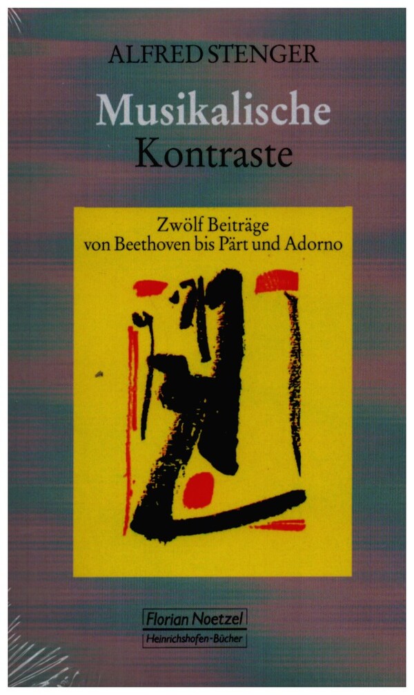 Musikalische Kontraste: 12 Beiträge von Beethoven bis Pärt und Adorno&nbsp;&nbsp;&nbsp;&nbsp;broschiert