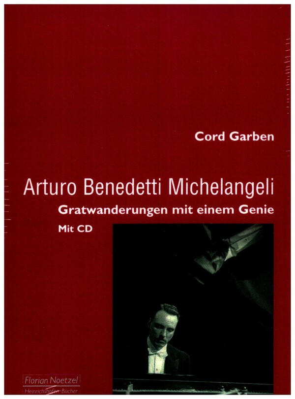 Arturo Benedetti Michelangeli - Gratwanderungen mit einem Genie (+CD)    