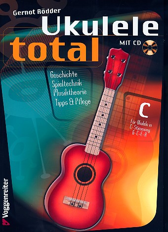 Ukulele total (+CD) für Ukulele in C-Stimmung  (g'-c'-e'-a')  