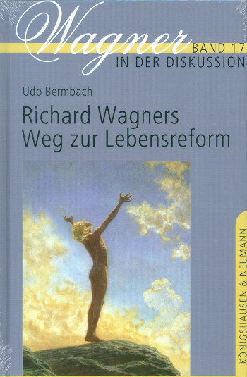 Richard Wagners Weg zur Lebensform    