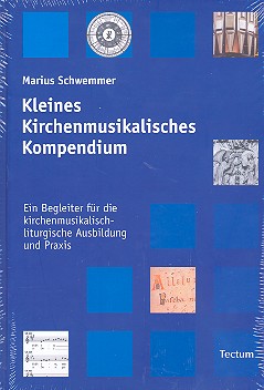 Kleines kirchenmusikalisches Kompendium  Ein Begleiter für die kirchenmusikalisch-  liturgische Ausbildung und Praxis