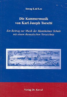 Die Kammermusik von Karl Joseph  Toeschi Ein Beitrag zur Musik der  Mannheimer Schule mit them. Verzeichnis