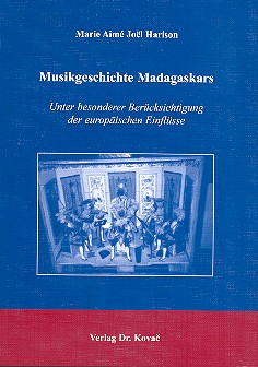 Musikgeschichte Madagaskars  Unter besonderer Berücksichtigung  der europäischen Einflüsse