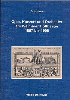 Oper, Konzert und Orchester am Weimarer Hoftheater 1857 bis 1908    