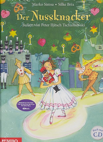 Der Nussknacker - Das Ballett nach Peter Iljitsch Tschaikowsky (+CD)  ein musikalisches Bilderbuch  