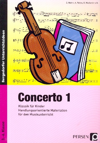 Concerto 1 Klassik für Kinder  Handlungsorienterte Materialien für den Musikunterricht  
