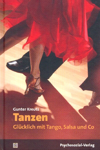 Tanzen  Glücklich mit Tango, Salsa und Co  gebunden