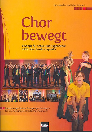 Chor bewegt für gem Chor a cappella&nbsp;&nbsp;Partitur mit Bewegungsanleitungen&nbsp;&nbsp;