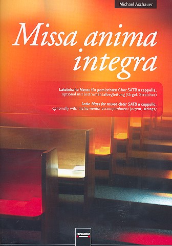 Missa anima integra gem Chor a cappella&nbsp;&nbsp;(Orgel/Streicher ad lib)&nbsp;&nbsp;Partitur