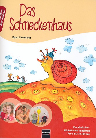 Das Schneckenhaus für Darsteller,  Kinderchor und Instrumente  Partitur/Materialien mit Aufführungshinweisen