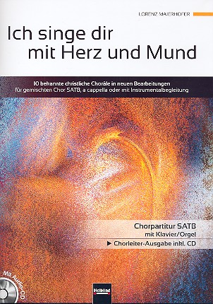Ich singe dir mit Herz und Mund (+CD)&nbsp;&nbsp;für gem Chor a cappella oder mit Instrumentalbegleitung&nbsp;&nbsp;Chorpartitur mit Klavier/Orgel (Chorleiter-Ausgabe)