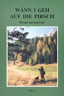 Wann i geh auf die Pirsch  88 Jagd- und Jägerlieder  Liederbuch