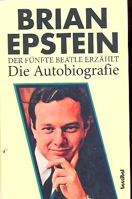 Brian Epstein - Die Autobiographie  Der fünfte Beatle erzählt   gebunden