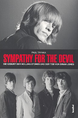 Sympathy for the Devil Die Geburt der Rolling Stones und der Tod&nbsp;&nbsp;von Brian Jones&nbsp;&nbsp;