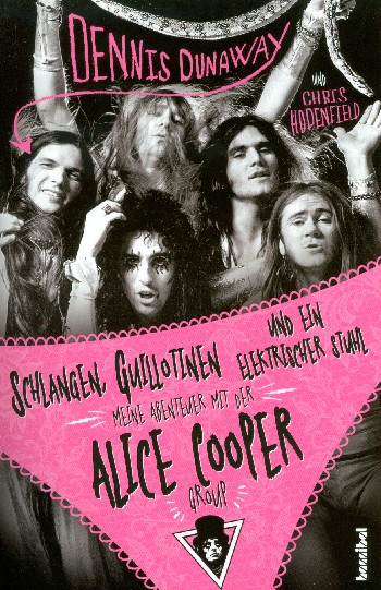 Schlangen, Guillotinen und ein eletrischer Stuhl Meine Abenteuer mit d  Alice Cooper Group  broschiert