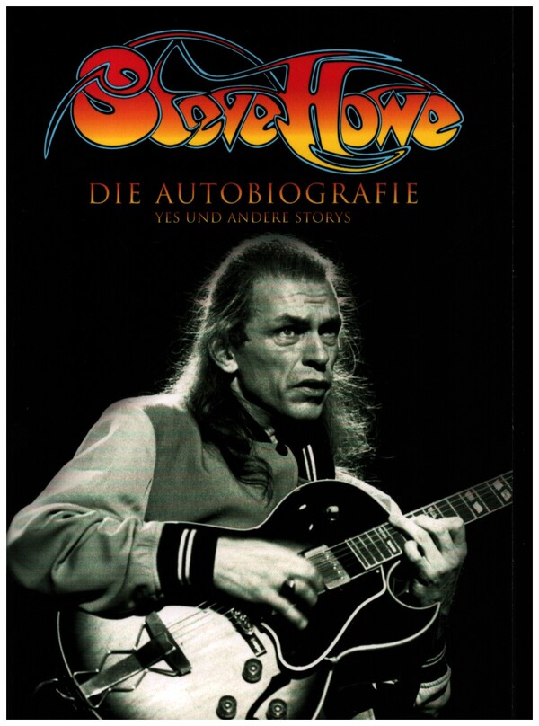 Steve Howe - Die Autobiografie&nbsp;&nbsp;YES und andere Storys&nbsp;&nbsp;