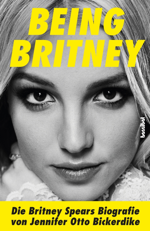Being Britney  Die Britney Spears Biografie  