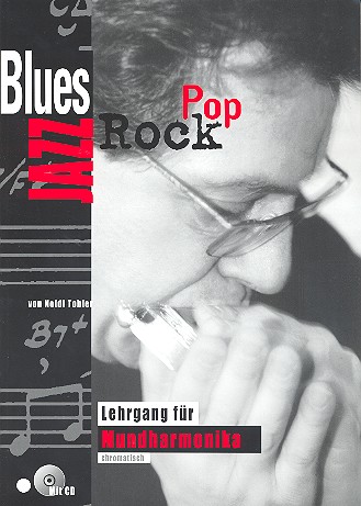 Blues Rock Jazz Pop (+CD)   Lehrgang für chromatische Mundharmonika  