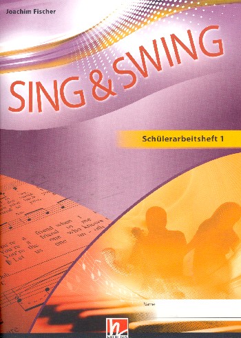 Sing und swing - Das neue Liederbuch (deutsche Ausgabe)&nbsp;&nbsp;Schülerarbeitsheft Klasse 5/6&nbsp;&nbsp;Neuausgabe 2014 (Mindestabnahme 10 Stk)