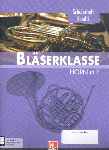 Bläserklasse Band 2 (Klasse 6)&nbsp;&nbsp;für Blasorchester (Bläserklasse)&nbsp;&nbsp;Horn