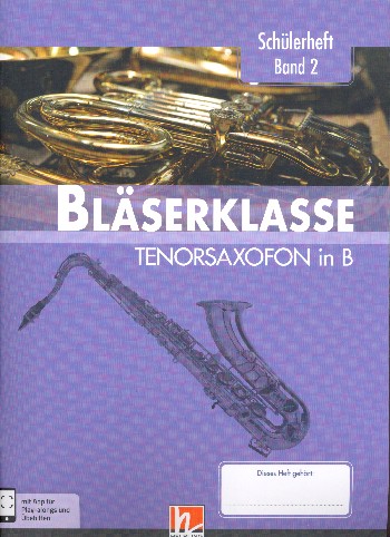 Bläserklasse Band 2 (Klasse 6)&nbsp;&nbsp;für Blasorchester (Bläserklasse)&nbsp;&nbsp;Tenorsaxophon