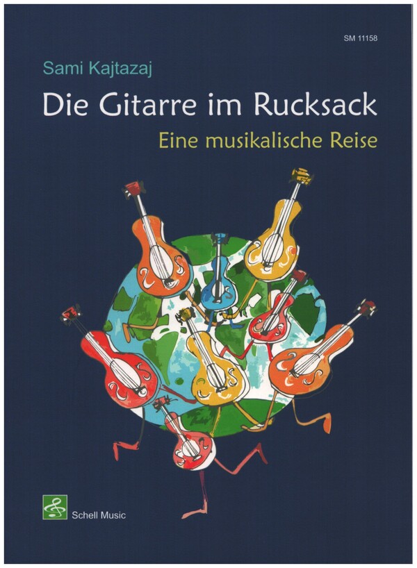 Die Gitarre im Rucksack - Eine musikalische Reise&nbsp;&nbsp;für Gitarre&nbsp;&nbsp;