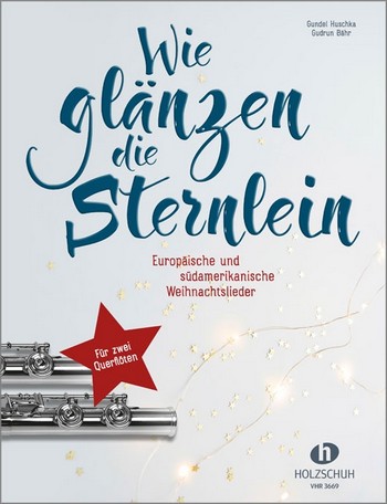 Wie glänzen die Sternlein&nbsp;&nbsp;für 2 Flöten (mit Texten und Akkorden)&nbsp;&nbsp;Spielpartitur