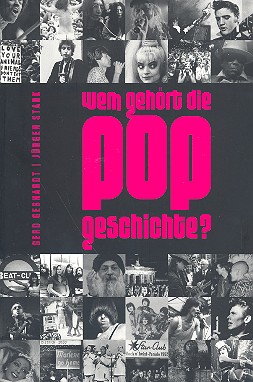 Wem gehört die Popgeschichte&nbsp;&nbsp;German Pop History - Musikkultur im&nbsp;&nbsp;neuen Jahrtausend