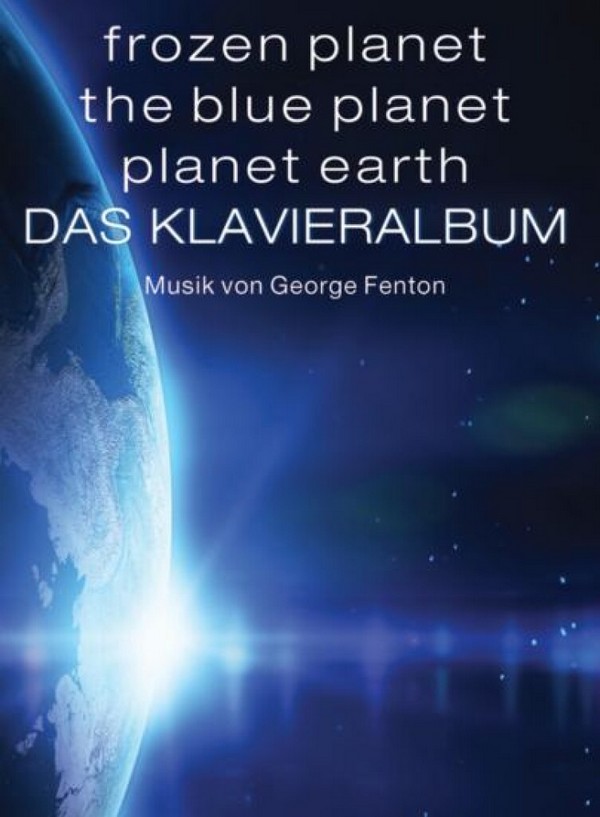Frozen Planet - The blue Planet - Planet Earth:  für Klavier  