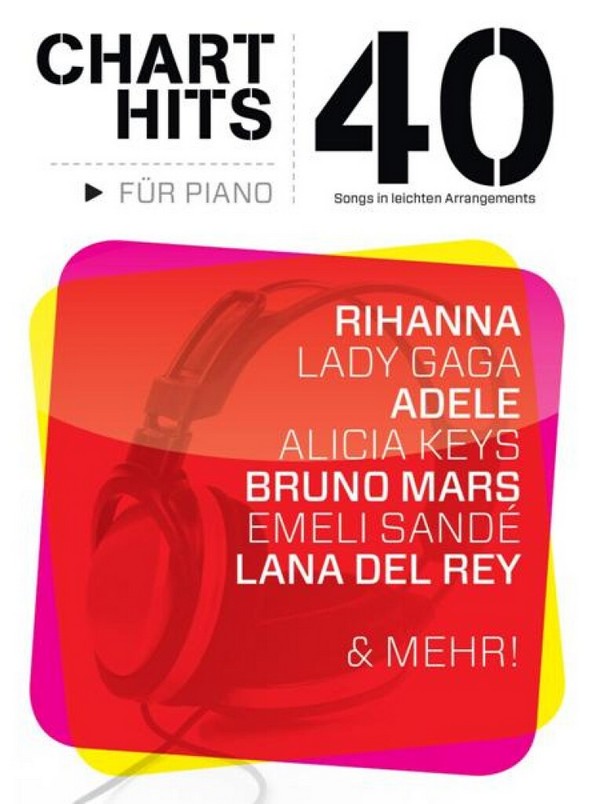 40 Chart Hits: Songbook  für Klavier / Gesang / Gitarre  