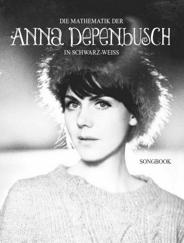 Die Mathematik der Anna Depenbusch  songbook Klavier/Gesang/Gitarre  