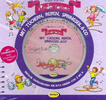 Kinder tanzen mit Tüchern, Reifen Springseil & Co (+CD)  Liederbuch mit Tanzbeschreibungen und Aufführungshinweisen  