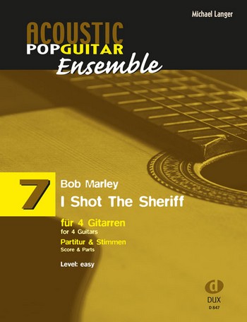 I shot the Sheriff:&nbsp;&nbsp;für 4 Gitarren (Ensemble)&nbsp;&nbsp;Partitur und Stimmen