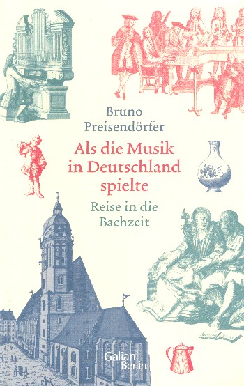 Als die Musik in Deutschland spielte   Reise in die Bachzeit  gebunden