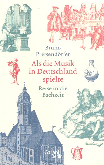 Als die Musik in Deutschland spielte   Reise in die Bachzeit  gebunden
