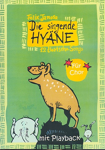 Die singende Hyäne (+Playback-CD)  für 2-3 stimmigen Kinderchor und Klavier  Partitur