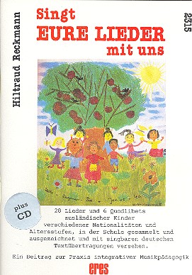 Singt eure Lieder mit uns (+CD) 28 Lieder  und 6 Quodlibets ausländischer Kinder  verschiedener Nationalitäten und Altersstufen