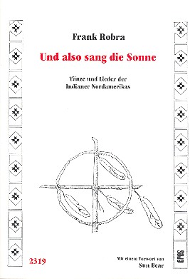 Und also sang die Sonne (+CD)&nbsp;&nbsp;Tänze und Lieder der Indianer&nbsp;&nbsp;Nordamerikas
