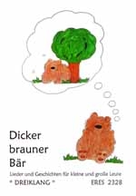 Dicker brauner Bär (+CD) Lieder  und Geschichen für kleine und grosse Leute  