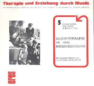 Musiktherapie in der Heimerziehung  mit ergänzenden Beiträgen von  Wundram, Nana und Bönsch, Hans