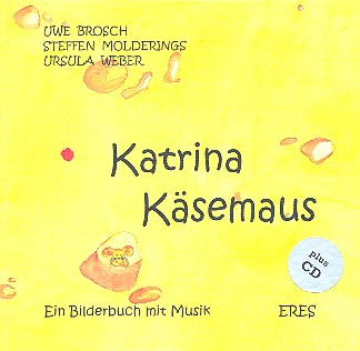 Katrina Käsemaus (+CD) Ein Bilderbuch  mit Musik (ohne Noten)  