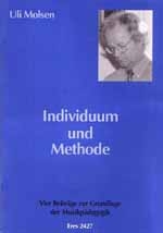 Individuum und Methode  4 Beiträge zur Grundlage der Musikpädagogik  